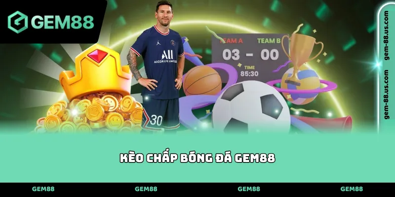 Kèo Chấp Bóng Đá GEM88